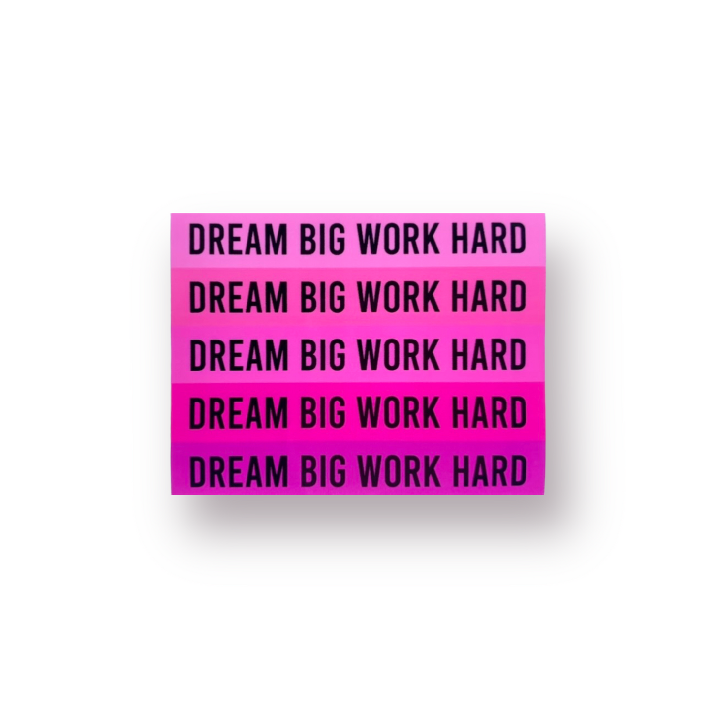 Pink Dream Big Work Hard Sticker Diecut Sticker
