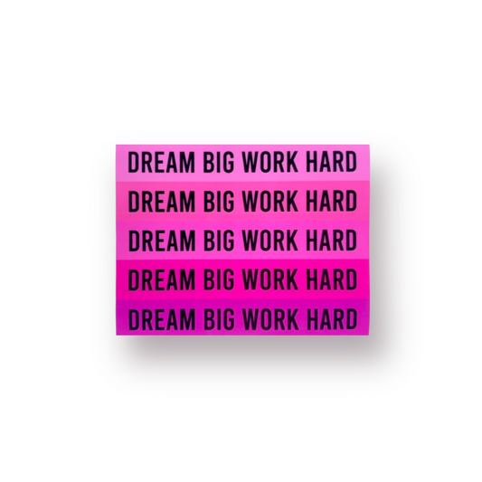 Pink Dream Big Work Hard Sticker Diecut Sticker